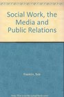 Social Work the Media and Public Relations