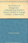 The Politics of Antagonism Understanding Northern Ireland