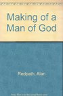 Making of a Man of God