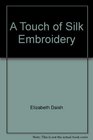 A Touch of Silk Embroidery