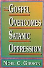 Gospel Overcomes Satanic Oppression