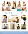 The Reiki Bible The Definitive Guide to Healing with Energy