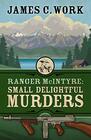 Ranger McIntyre Small Delightful Murders