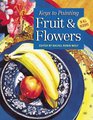 Keys to Painting Fruit & Flowers (Keys to Painting)