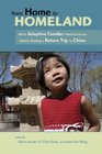 From Home to Homeland What Adoptive Families Need to Know before Making a Return Trip to China