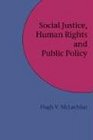 Social Justice Human Rights And Public Policy