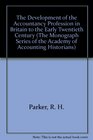 The Development of the Accountancy Profession in Britain to the Early Twentieth Century