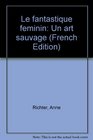 Le fantastique feminin Un art sauvage