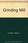 The grinding mill