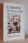 Casement The Flawed Hero