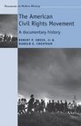 The American Civil Rights Movement A Documentary History