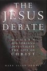 The Jesus Debate Modern Historians Investigate the Life of Christ