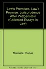 Law's Premises and Law's Promise Jurisprudence After Wittgenstein
