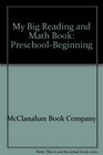 My Big Reading and Math Book PreschoolBeginning