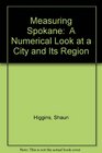 Measuring Spokane  A Numerical Look at a City and Its Region