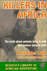 Killers in Africa The Truth About Animals Lying in Wait and Hunters Lying in Print