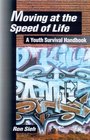Moving at the Speed of Life A Youth Survival Handbook
