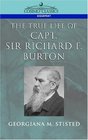 The True Life Of Capt Sir Richard F Burton