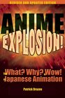 Anime Explosion The What Why and Wow of Japanese Animation Revised and Updated Edition
