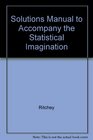 Solutions Manual to Accompany the Statistical Imagination
