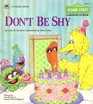 Don't Be Shy (Sesame Street Growing-Up Book)