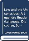 Law and the Unconscious A Legendre Reader
