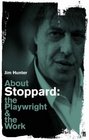 About Stoppard The Playwright and the Work