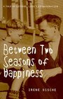 Between Two Seasons of Happiness