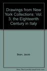 Drawings from New York Collections Vol 3 the Eighteenth Century in Italy