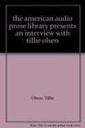 the american audio prose library presents an interview with tillie olsen