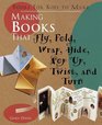 Making Books That Fly Fold Wrap Hide Pop Up Twist And Turn Books for Kids to Make