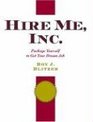 Hire Me Inc  Package Yourself to Get Your Dream Job