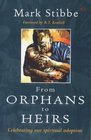 From Orphans to Heirs Celebrating Our Spiritual Adoption