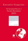 The International Directory of Executive Recruitment Consultants 2003
