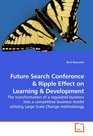 Future Search Conference The transformation of a regulated business into a competitive business model utilizing Large Scale Change methodology