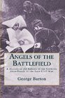 Angels of the Battlefield A History of the Labors of the Catholic Sisterhoods in the Late Civil War