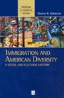 Immigration and American Diversity A Social and Cultural History