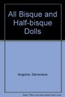All Bisque  HalfBisque Dolls