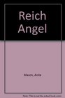 Reich Angel A Novel
