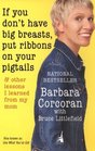 If You Don't Have Big Breasts Put Ribbons on Your Pigtails And Other Lessons I Learned from My Mom