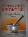ALTERNATIVE MEDICINE GUIDE TO NATURAL THERAPIES