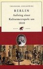 Berlin Aufstieg einer Kulturmetropole um 1810