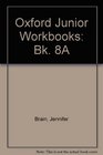 Oxford Junior Workbooks Bk 8A