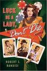 Luck Be a Lady, Don\'t Die (Rat Pack, Bk 2)
