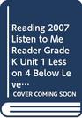 Reading 2007 Listen to Me Reader Grade K Unit 1 Lesson 4 Below Level Where is it
