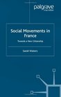 Social Movements in France Towards A New Citizenship