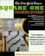 The New York Times Square One Crossword Dictionary  The Only Dictionary Compiled from the Actual Clues and Answers in America's Most Popular Crosswords