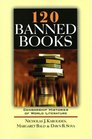 120 Banned Books: Censorship Histories Of World Literature