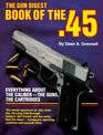 The Gun Digest Book of the 45