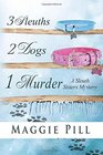 3 Sleuths, 2 Dogs, 1 Murder (Sleuth Sisters, Bk 2)